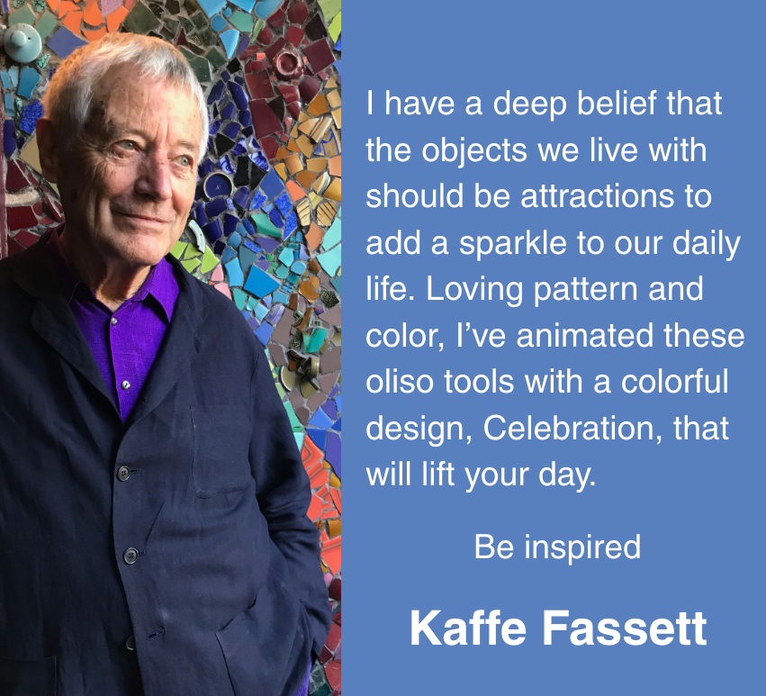 Image of Kaffe Fassett, with a the following message: I have a deep belief that the objects we live with should be attractions to add a sparkle to our daily life. Loving pattern and color, I’ve animated these oliso tools with a colorful design, Celebration, that will lift your day.
Be inspired
Kaffe Fassett
