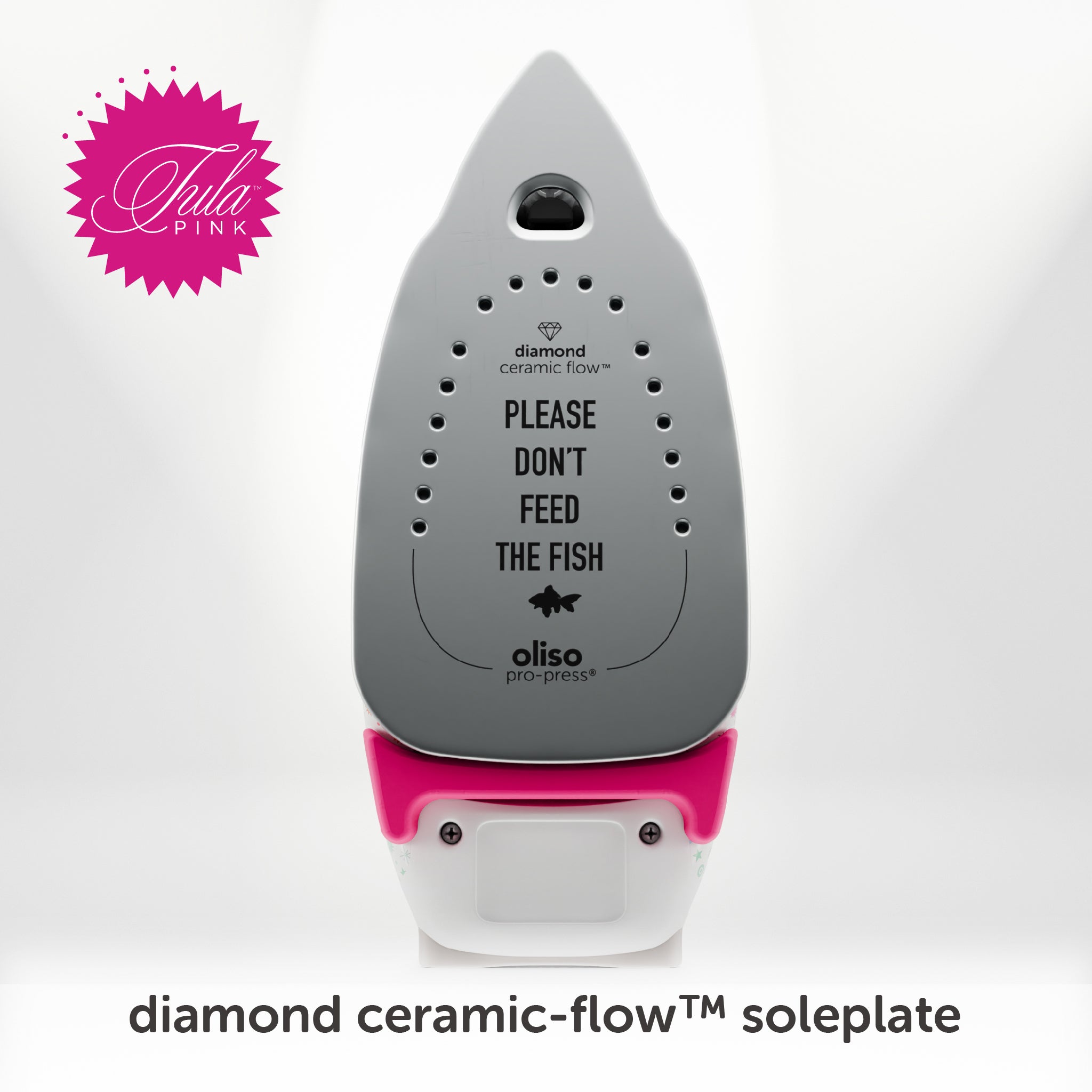 ProPlus smooth ceramic soleplate for superb pressing. With a reminder not to feed the fish.